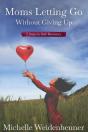Moms Letting Go Without Giving Up - Preview