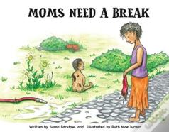 Moms Need A Break