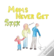 Capa do artigo Moms Never Get Sick