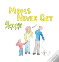 Capa do artigo Moms Never Get Sick