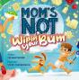 Mom'S Not Wipin' Your Bum - Preview