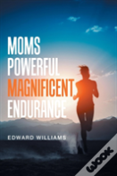 Moms Powerful Magnificent Endurance