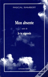 Mon Absente ; Je Te Réponds