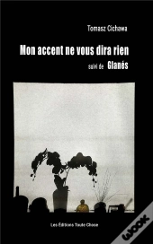 Mon Accent Ne Vous Dira Rien Suivi De Glanes