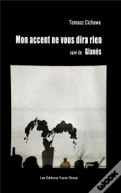 Capa do artigo Mon Accent Ne Vous Dira Rien Suivi De Glanes