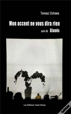 Capa do artigo Mon Accent Ne Vous Dira Rien Suivi De Glanes
