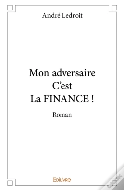 Capa do artigo Mon Adversaire C'Est La Finance : Roman