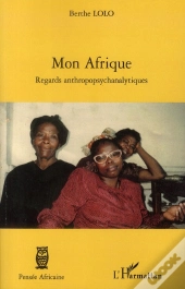 Mon Afrique ; Regards Anthropopsychanalytiques