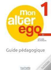 Capa do artigo Mon Alter Ego 1 : Fle ; Guide Pédagogique ; A1