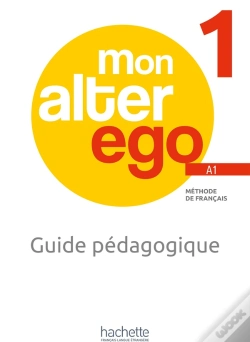 Capa do artigo Mon Alter Ego 1 : Fle ; Guide Pédagogique ; A1