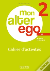 Mon Alter Ego 2 : Fle ; Cahier D'Activités