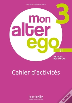 Capa do artigo Mon Alter Ego 3 : Fle ; Cahier D'Activités ; B1