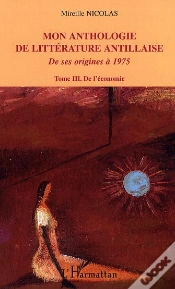 Capa do artigo Mon Anthologie De Litterature Antillaise De Ses Origines A 1975 T.3 ; De L