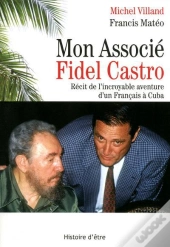 Mon Associé Fidel Castro