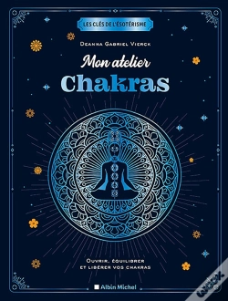 Capa do artigo Mon Atelier Chakras - Ouvrir, Equilibrer Et Liberer Vos Chakras