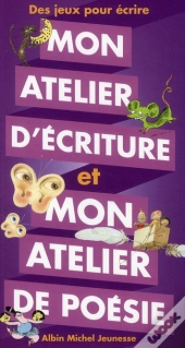 Mon Atelier D'Écriture Et De Poésie ; Des Jeux Pour Écrire