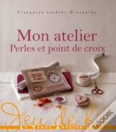 Mon Atelier Perles & Point De Croix