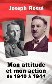 Mon Attitude Et Mon Action De 1940 A 1944