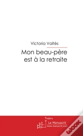 Mon Beau-Père Est À La Retraite