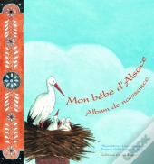 Mon Bébé D'Alsace ; Album De Naissance