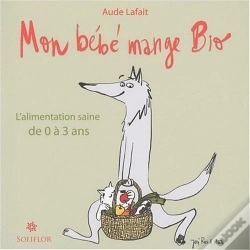 Capa do artigo Mon Bébé Mange Bio ; L'Alimentation Saine De 0 À 3 Ans