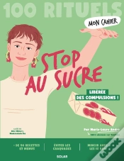 Capa do artigo Mon Cahier : 100 Rituels : Stop Au Sucre : Libérée Des Compulsions !