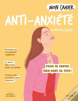 Capa do artigo Mon Cahier : Anti-Anxiété : Pour Se Sentir Bien Dans Sa Tête !