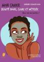 Mon Cahier : Beauté Noire, Claire Et Métissée - Preview