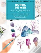 Mon Cahier D'Apprenti : Bords De Mer À L'Aquarelle