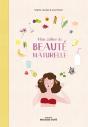 Mon Cahier De Beauté Naturelle ; Fabriquez Vos Cosmétiques Et Maîtriser Leur Composition ! - Preview