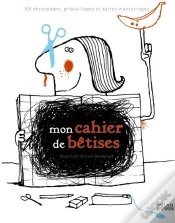 Capa do artigo Mon Cahier De Bêtises ; 150 Découpages, Gribouillages Et Autres Massacrages