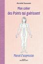 Mon Cahier Des Points Qui Guérissent ; Manuel D'Acupression - Preview
