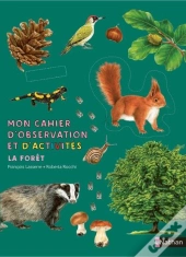Mon Cahier D'Observation Et D'Activités : La Forêt
