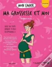 Mon Cahier ; Ma Grossesse Et Moi