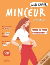 Mon Cahier : Minceur : Perdez Du Poids Durablement !
