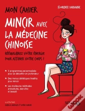 Mon Cahier : Mincir Avec La Médecine Chinoise