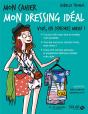 Mon Cahier : Mon Dressing Idéal ; Vous, En (Encore) Mieux ! (Édition 2017) - Preview