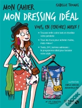 Mon Cahier : Mon Dressing Idéal ; Vous, En (Encore) Mieux ! (Édition 2017)