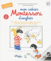 Mon Cahier Montessori D'Anglais ; 6/9 Ans