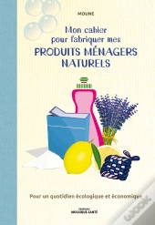 Mon Cahier Pour Fabriquer Mes Produits Ménagers Naturels