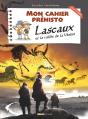 Mon Cahier Préhisto : Lascaux Et La Vallée De La Vézère - Preview