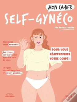 Capa do artigo Mon Cahier : Self-Gynéco : Pour Vous Réapporprier Votre Corps !