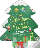 Mon Calendrier De L'Avent Sonore : 24 Surprises Sonores
