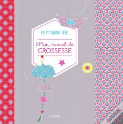Capa do artigo Mon Carnet De Grossesse ; En Attendant Bébé