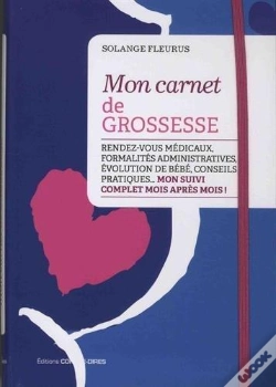 Capa do artigo Mon Carnet De Grossesse ; Rendez-Vous Médicaux, Formalités Administratives, Évolution De Bébé, Conseils Pratiques... Mon Suivi Complet Mois Après Mois !