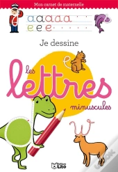 Mon Carnet De Maternelle : Je Dessine Les Lettres Minuscules