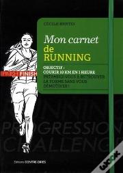 Mon Carnet De Running ; Objectif : Courir 10 Km En 1 Heure Dans Les 6 Mois ; Préparez-Vous À Retrouver La Forme Sans Vous Démotiver !