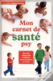 Capa do artigo Mon Carnet De Santé Psy ; Ma Santé Relationnelle Et Affective De Ma Naissance À 11 Ans