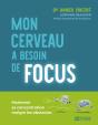 Mon Cerveau A Besoin De Focus : Maintenir Sa Concentration Malgré Les Obstacles - Preview