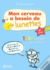 Capa do artigo Mon Cerveau A Besoin De Lunettes : Le Tdah Expliqué Aux Enfants (4e Édition)